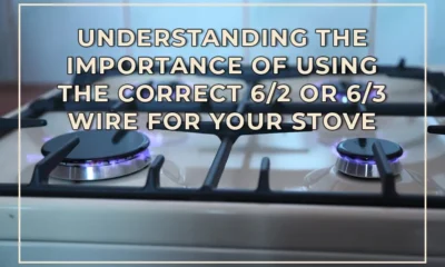 Understanding the Importance of Using the Correct 6/2 or 6/3 Wire for Your Stove