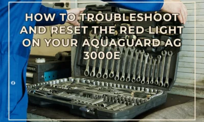 How to troubleshoot and reset the red light on your Aquaguard AG 3000E