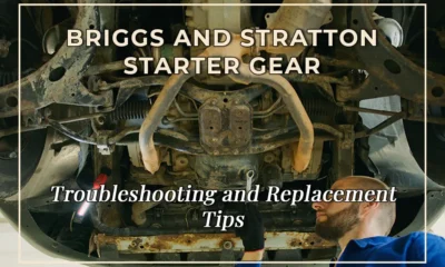 Briggs and Stratton Starter Gear: Troubleshooting and Replacement Tips