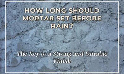 How Long Should Mortar Set Before Rain? The Key to a Strong and Durable Finish
