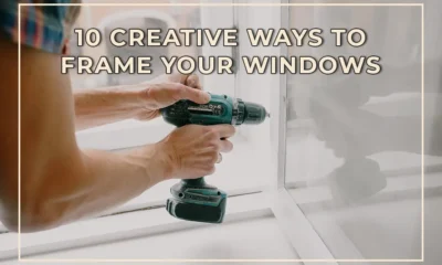 10 Creative Ways to Frame Your Windows