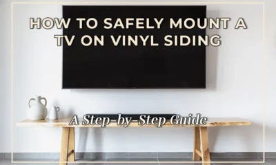 How to Safely Mount a TV on Vinyl Siding: A Step-by-Step Guide