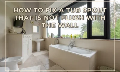 How to Fix a Tub Spout That Is Not Flush with the Wall