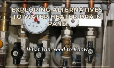 Exploring Alternatives to Water Heater Drain Pans: What You Need to Know