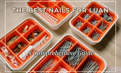 The Best Nails for Luan: A Comprehensive Guide