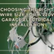 Choosing the Right Wire Size for a 220V Garage Electrical Installation