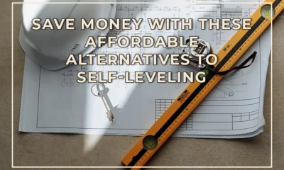Save Money with These Affordable Alternatives to Self-Leveling Compound