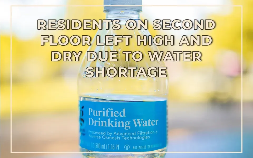 Residents on Second Floor Left High and Dry Due to Water Shortage