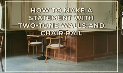 How to Make a Statement with Two-Tone Walls and Chair Rail