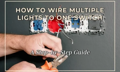 How to Wire Multiple Lights to One Switch: A Step-by-Step Guide