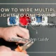 How to Wire Multiple Lights to One Switch: A Step-by-Step Guide