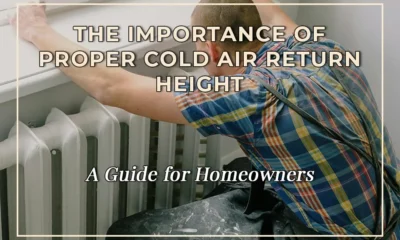 The Importance of Proper Cold Air Return Height: A Guide for Homeowners