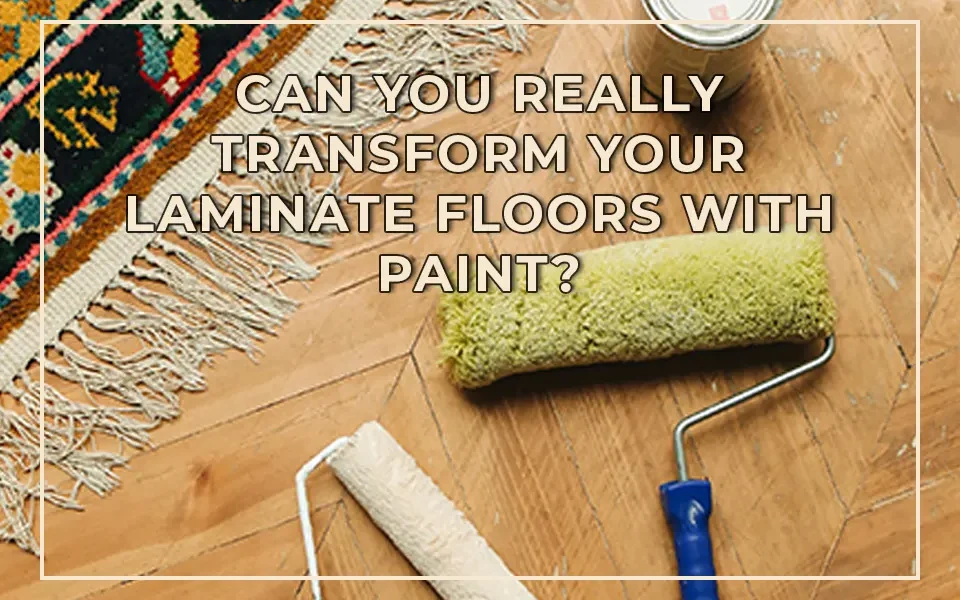 Can You Really Transform Your Laminate Floors with Paint?
