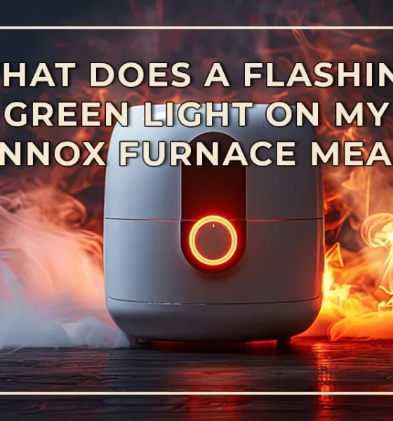 What Does a Flashing Green Light on My Lennox Furnace Mean?