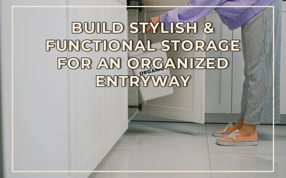 DIY Mudroom Cabinets: Build Stylish & Functional Storage for an Organized Entryway