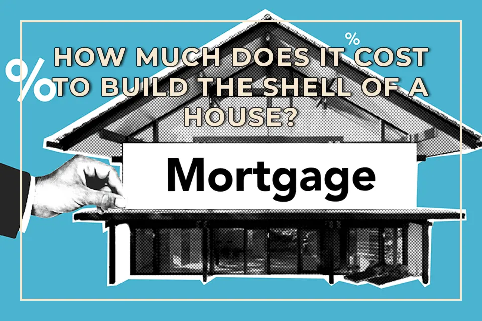 How Much Does It Cost to Build the Shell of a House?