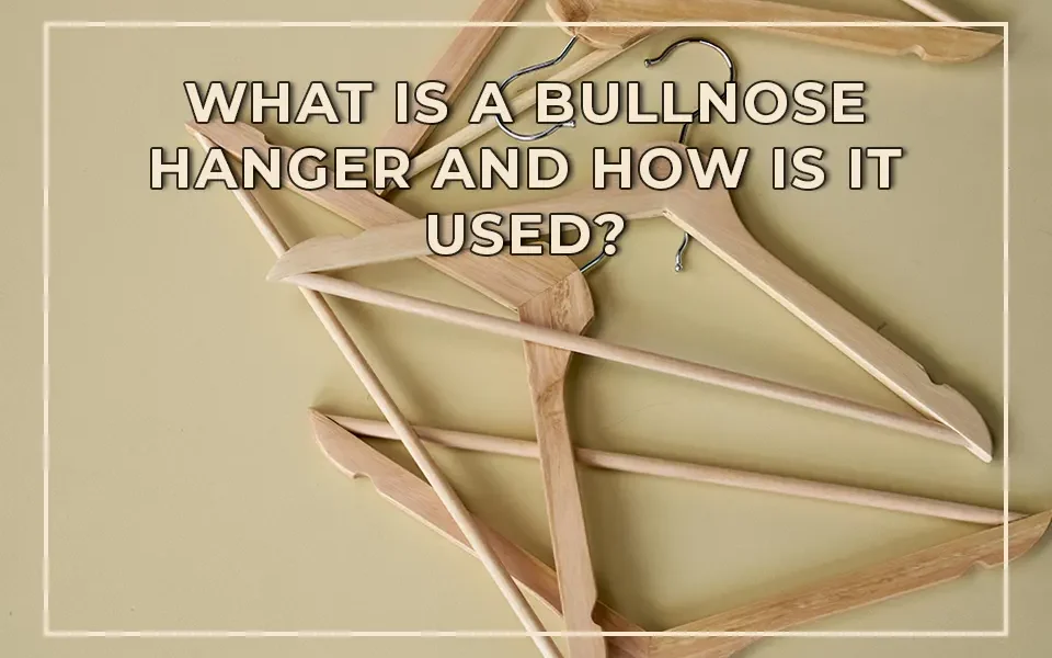 What Is a Bullnose Hanger and How Is It Used?