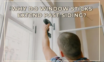 Why Do Window Sticks Extend Past Siding?